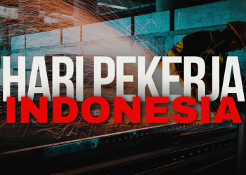 HARI PEKERJA INDONESIA : REFLEKSI & PERJUANGAN KAUM PEKERJA
