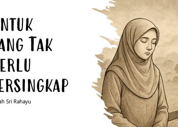 Untuk yang Tak Perlu Tersingkap