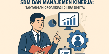 INTEGRASI PENGEMBANGAN SDM DAN MANAJEMEN KINERJA: TANTANGAN ORGANISASI DI ERA DIGITAL